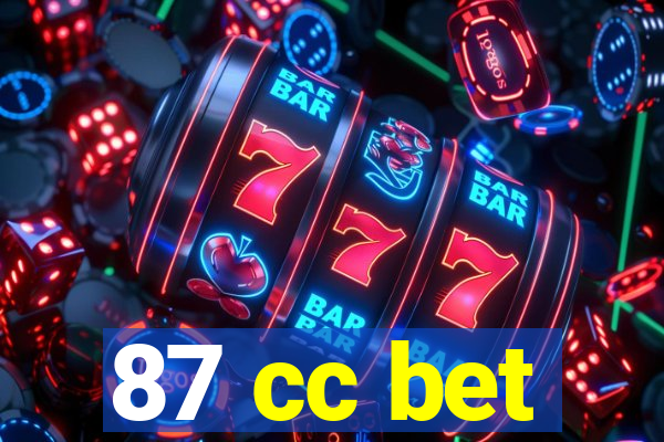 87 cc bet